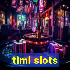 timi slots